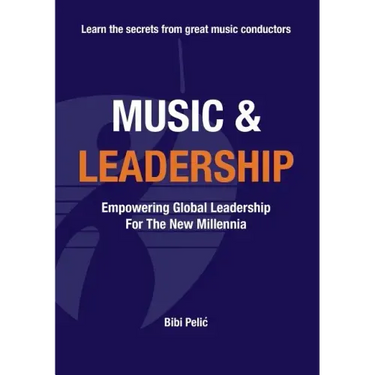 Music and Leadership: Empowering Global Leadership For The New Millennia