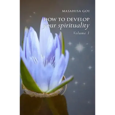 How to Develop Your Spirituality, Volume 1