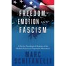 Freedom, Emotion and Fascism: A Psycho-Sociological Analysis of the Modern American Progressive Movement