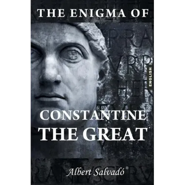 The Enigma of Constantine the Great