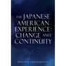 The Japanese American Experience: Change and Continuity