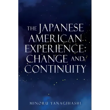 The Japanese American Experience: Change and Continuity