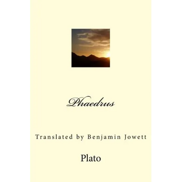 Phaedrus: Translated by Benjamin Jowett