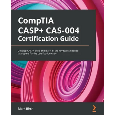 CompTIA CASP+ CAS-004 Certification Guide: Develop CASP+ skills and learn all the key topics needed to prepare for the certification exam