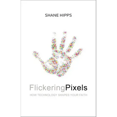 Flickering Pixels: How Technology Shapes Your Faith