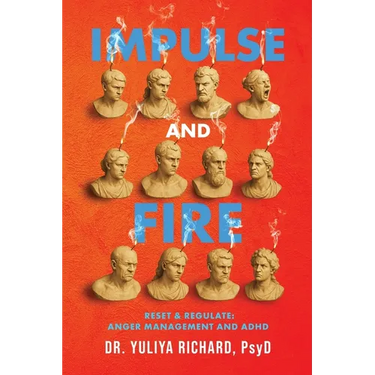 Impulse and Fire: Master Emotional Regulation: A Holistic ADHD Recovery Guide with CBT, DBT & Mindfulness Tools for Adults