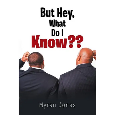 But Hey, What Do I Know