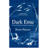 Dark Emu: Aboriginal Australia and the Birth of Agriculture