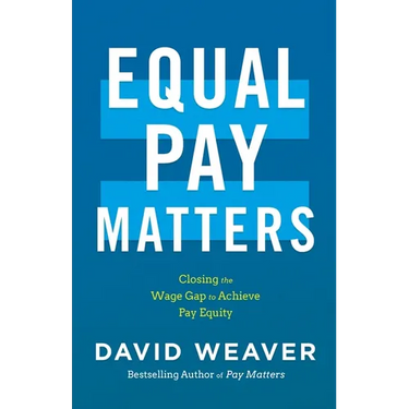 Equal Pay Matters: Closing the Wage Gap to Achieve Pay Equity