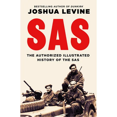 SAS: The Authorized Illustrated History of the SAS
