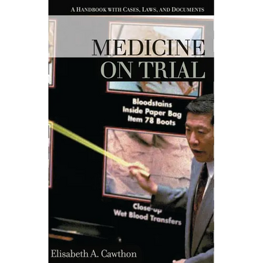 Medicine on Trial: A Handbook with Cases, Laws, and Documents