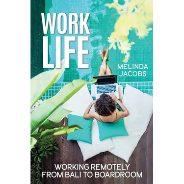 Work Life: Working Remotely from Bali to Boardroom