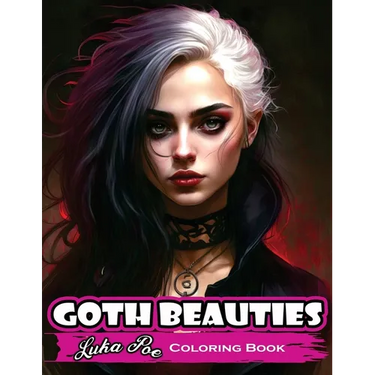 Goth Beauties: Explore the Dark and Mysterious Beauty of Goth Culture with Our Goth Beauties Coloring Book
