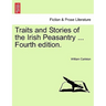 Traits and Stories of the Irish Peasantry ... Fourth edition.