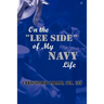 On the Lee Side of My Navy Life
