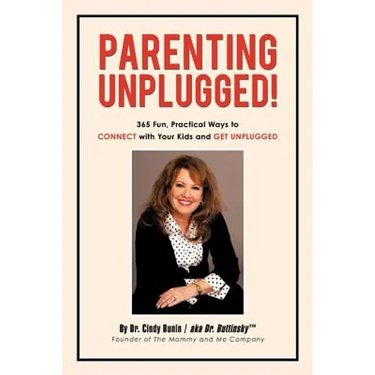 Parenting Unplugged: 365 Fun, Practical Ways to Connect with Your Kids and Get Unplugged