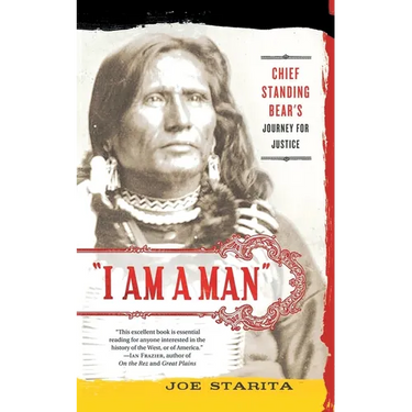 I Am a Man": Chief Standing Bear's Journey for Justice