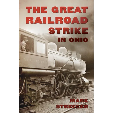 The Great Railroad Strike in Ohio