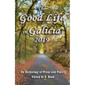 The Good Life in Galicia 2019: An Anthology of Prose and Poetry