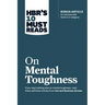 Hbr's 10 Must Reads on Mental Toughness (with Bonus Interview Post-Traumatic Growth and Building Resilience with Martin Seligman) (Hbr's 10 Must Reads