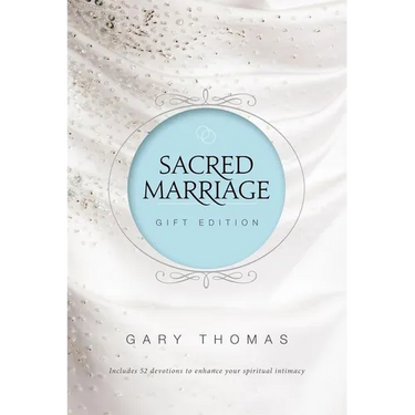 Sacred Marriage Gift Edition: 52 Devotions to Enhance Your Spiritual Intimacy