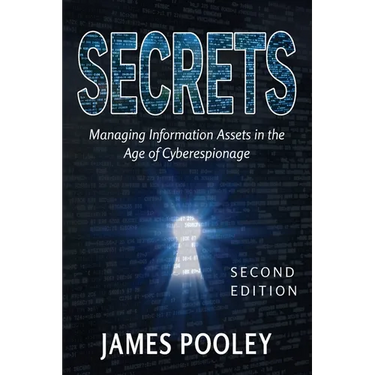 Secrets: Managing Information Assets in the Age of Cyberespionage