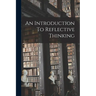 An Introduction To Reflective Thinking