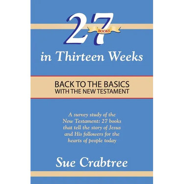 27 Books in Thirteen Weeks: Back to the Basics with the New Testament