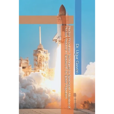 Nuclear Propulsion Techniques for Spacecraft: Utilization of Nuclear Reactors in Spacecraft for Space Propulsion