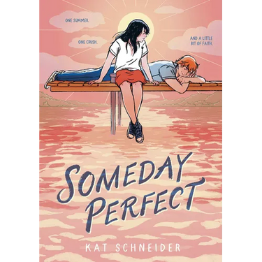 Someday Perfect: (A Graphic Novel)