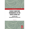 China's Maritime Boundaries in the South China Sea: Historical and International Law Perspectives