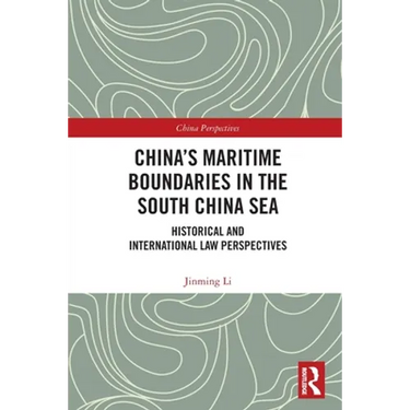 China's Maritime Boundaries in the South China Sea: Historical and International Law Perspectives