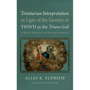 Trinitarian Interpretation in Light of the Identity of Yhwh as the Triune God: A Biblical, Historical, and Theological Approach