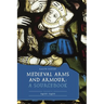 Medieval Arms and Armour: A Sourcebook. Volume II: 1400-1450