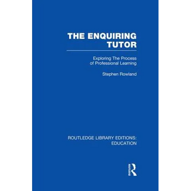 The Enquiring Tutor (RLE Edu O): Exploring The Process of Professional Learning