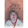 Joy Comes in the Morning