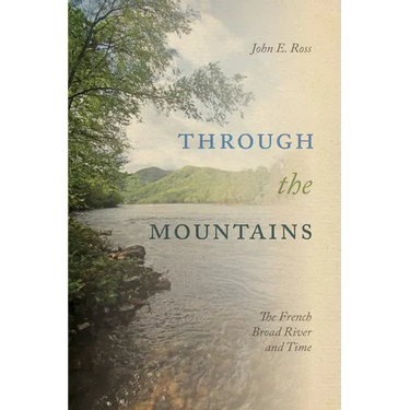 Through the Mountains: The French Broad River and Time