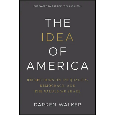 The Idea of America: Reflections on Inequality, Democracy, and the Values We Share