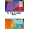 The Trial of Giordano Bruno