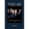 Pearl Jam: The More You Need - The Less You Get