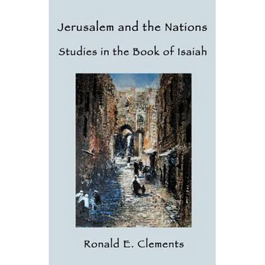 Jerusalem and the Nations: Studies in the Book of Isaiah