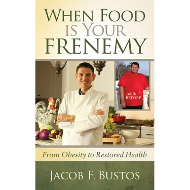 When Food Is Your Frenemy: From Obesity to Restored Health