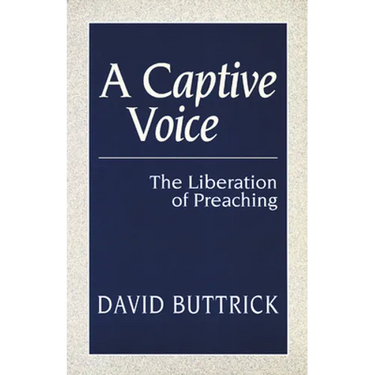 A Captive Voice: The Liberation of Preaching