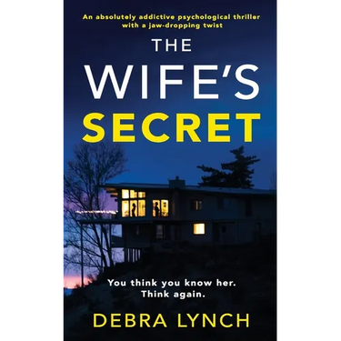 The Wife's Secret: An absolutely addictive psychological thriller with a jaw-dropping twist: (Shocking Psychological Thrillers)
