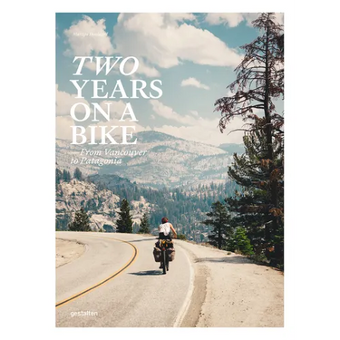 Two Years on a Bike: From Vancouver to Patagonia