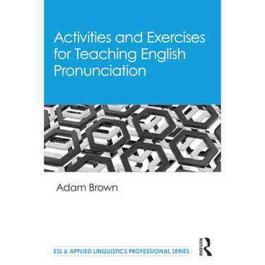 Activities and Exercises for Teaching English Pronunciation