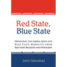 Red State, Blue State: Defending the Liberal Jesus and Blue State Morality from Red State Religion and Hypocrisy