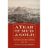 A Year of Mud and Gold: San Francisco in Letters and Diaries, 1849-1850