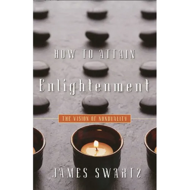 How to Attain Enlightenment: The Vision of Non-Duality