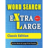 WORD SEARCH Extra Large - Classic Edition: The Largest Print Word Search Puzzles On The Market!